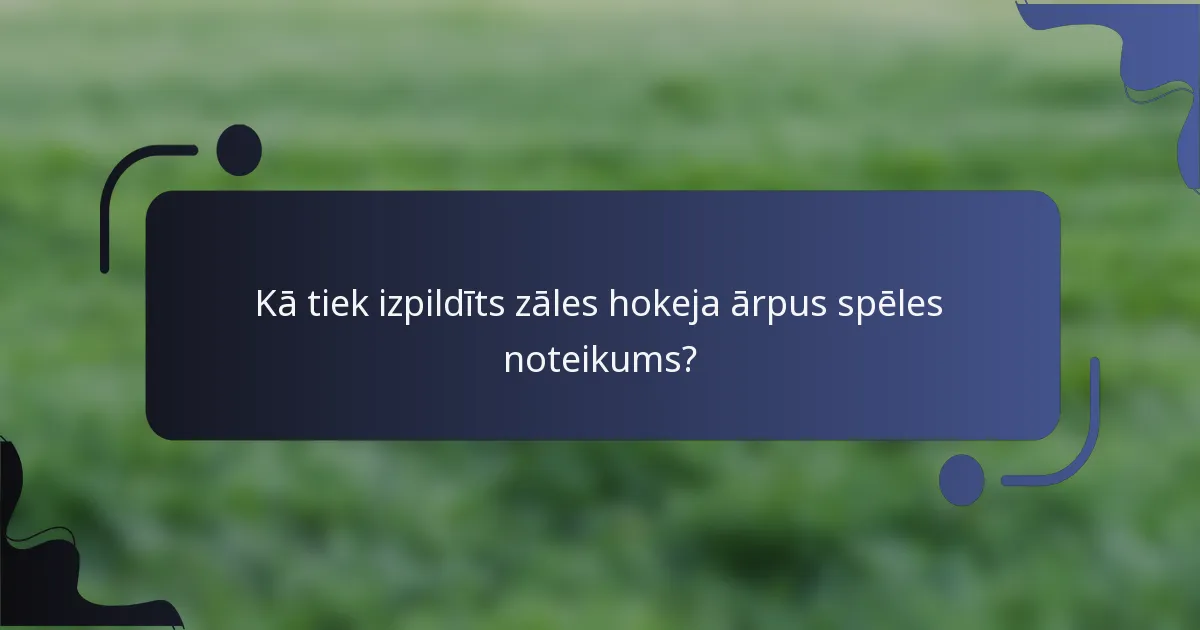 Kā tiek izpildīts zāles hokeja ārpus spēles noteikums?