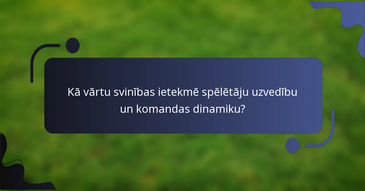 Kā vārtu svinības ietekmē spēlētāju uzvedību un komandas dinamiku?