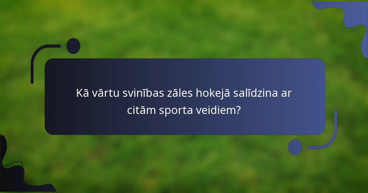 Kā vārtu svinības zāles hokejā salīdzina ar citām sporta veidiem?