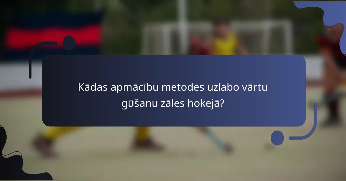 Kādas apmācību metodes uzlabo vārtu gūšanu zāles hokejā?