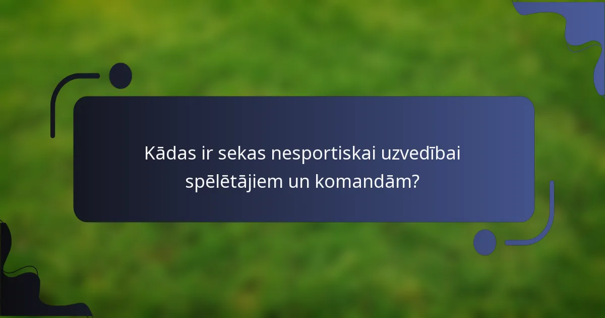 Kādas ir sekas nesportiskai uzvedībai spēlētājiem un komandām?