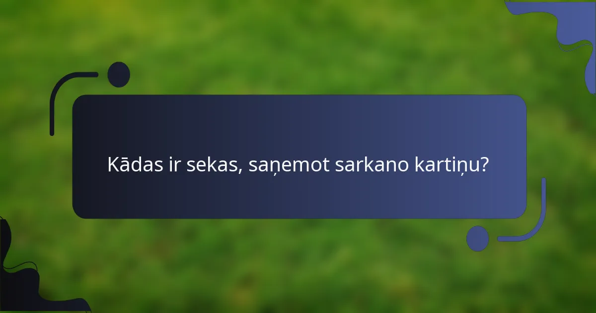 Kādas ir sekas, saņemot sarkano kartiņu?