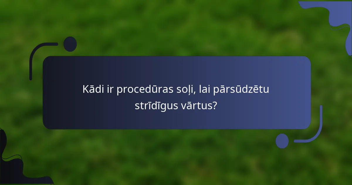 Kādi ir procedūras soļi, lai pārsūdzētu strīdīgus vārtus?