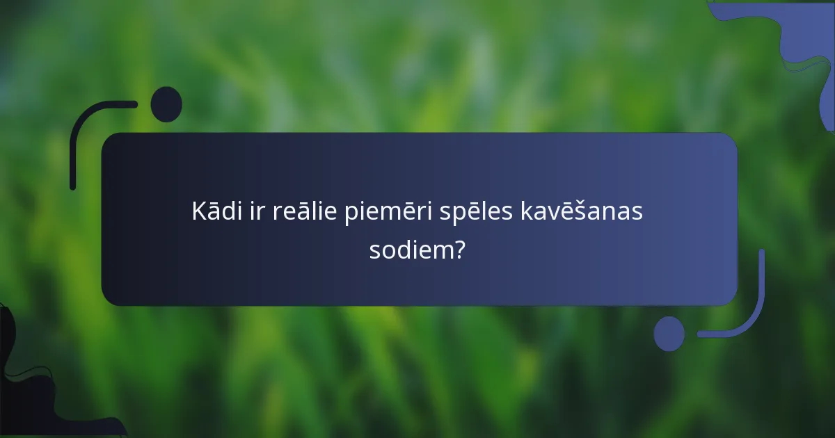 Kādi ir reālie piemēri spēles kavēšanas sodiem?