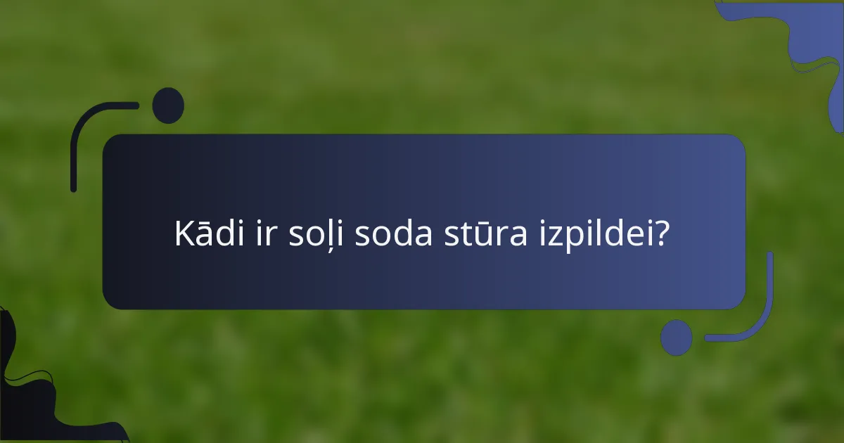 Kādi ir soļi soda stūra izpildei?