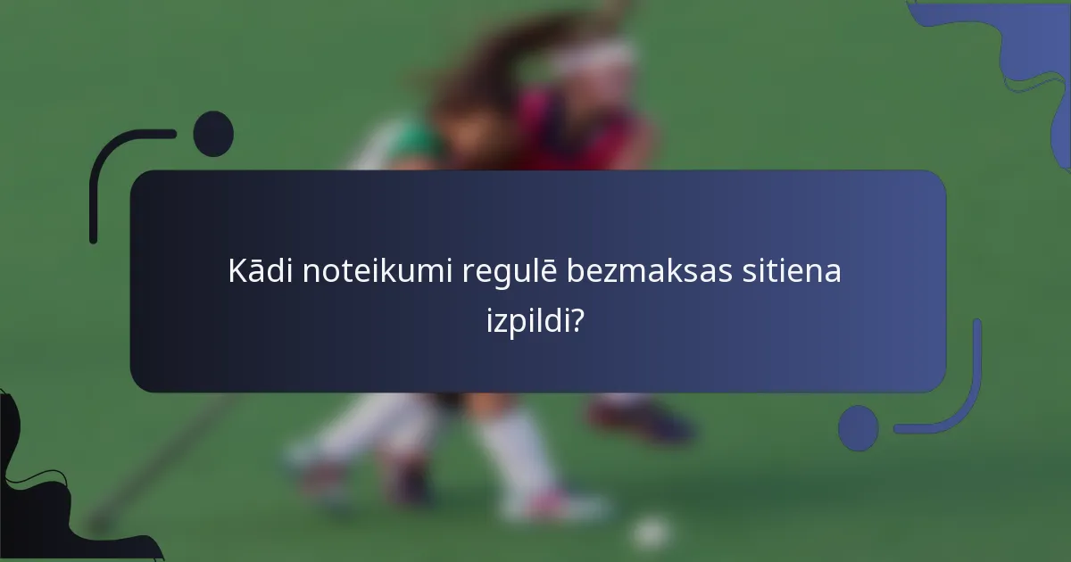 Kādi noteikumi regulē bezmaksas sitiena izpildi?