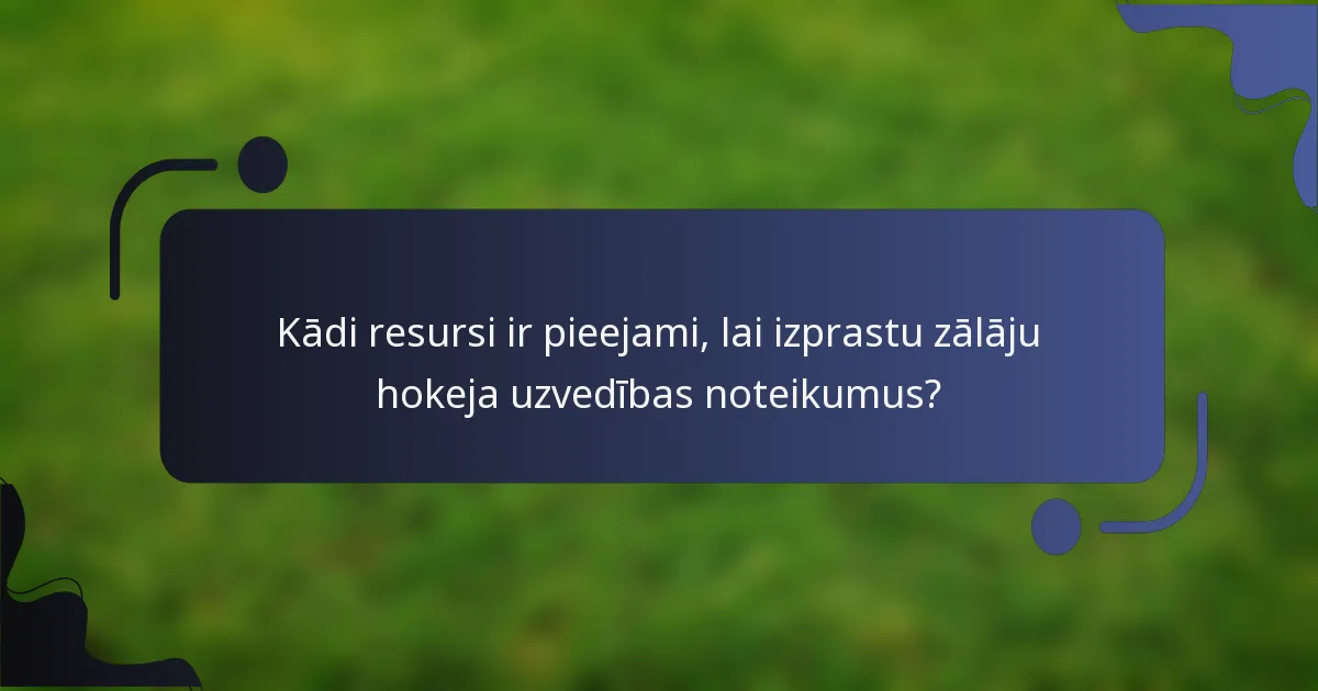 Kādi resursi ir pieejami, lai izprastu zālāju hokeja uzvedības noteikumus?