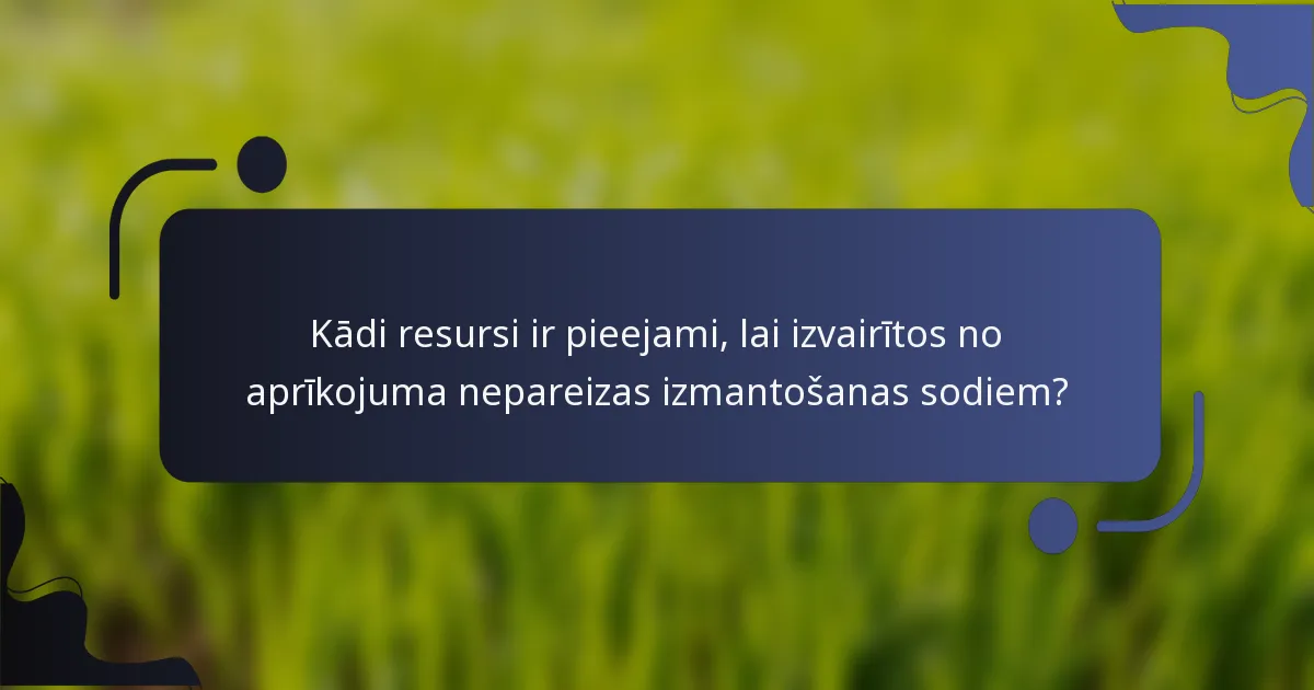 Kādi resursi ir pieejami, lai izvairītos no aprīkojuma nepareizas izmantošanas sodiem?