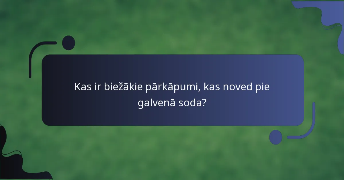 Kas ir biežākie pārkāpumi, kas noved pie galvenā soda?