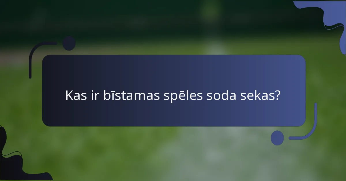 Kas ir bīstamas spēles soda sekas?